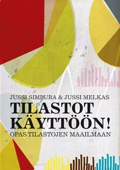 Tilastot käyttöön! Opas tilastojen maailmaan by Jussi Melkas, Jussi Simpura