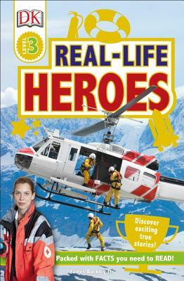 DK Readers L3: Real-Life Heroes by D.K. Publishing