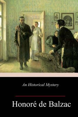 An Historical Mystery (The Gondreville Mystery) by Honoré de Balzac
