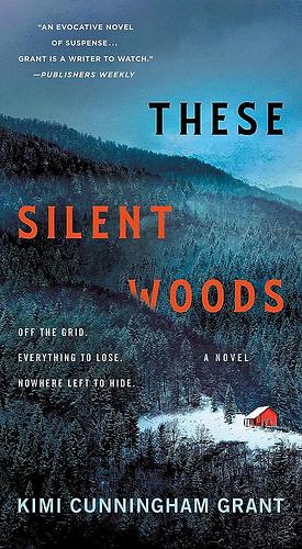 These Silent Woods by Kimi Cunningham Grant