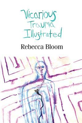 Vicarious Trauma Illustrated by Rebecca Bloom