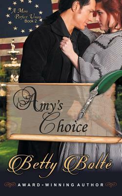 Amy's Choice (A More Perfect Union Series, Book 2) by Betty Bolte