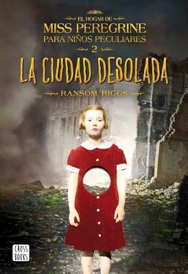 La Ciudad Desolada by Ransom Riggs