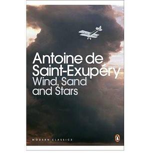 (Wind, Sand and Stars ) Author: Antoine de Saint-Exupery May-2000 by Antoine de Saint-Exupéry, Antoine de Saint-Exupéry