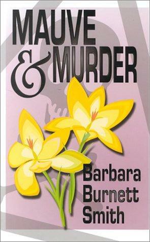 Mauve & Murder by Barbara Burnett Smith
