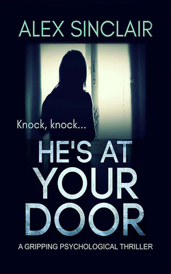 He's at Your Door by Alex Sinclair