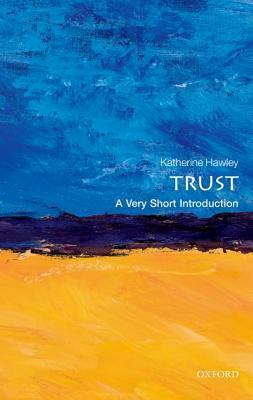 Trust: A Very Short Introduction by Katherine Hawley