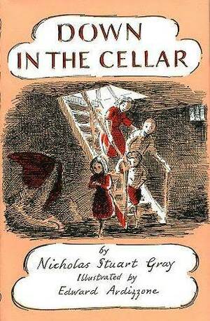 Down in the Cellar by Nicholas Stuart Gray, Edward Ardizzone