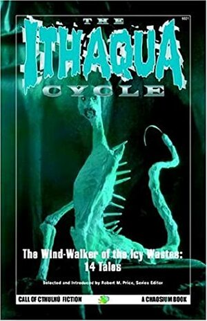 The Ithaqua Cycle by Robert M. Price