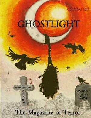 Ghostlight, The Magazine of Terror: Spring 2019 (#5) by Tony Evans, Emma Johnson-Rivard