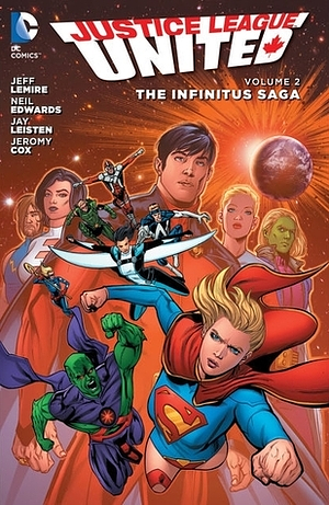 Justice League United Vol. 2: The Infinitus Saga by Jeff Lemire, Jeff Lemire