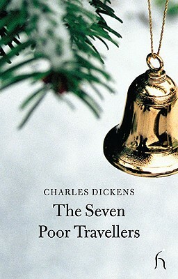 The Seven Poor Travellers by Charles Dickens