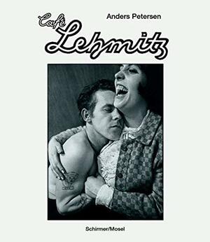 Cafe Lehmitz by Anders Petersen, Roger Anderson