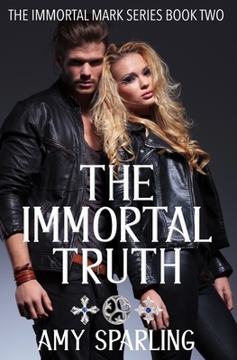 The Immortal Truth by Amy Sparling