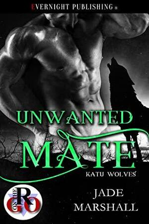 Unwanted Mate by Jade Marshall
