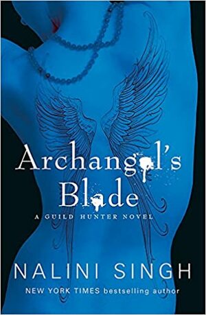 Archangel's Blade by Nalini Singh
