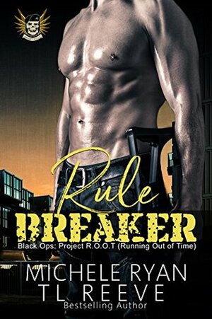 Rule Breaker by Michele Ryan, TL Reeve