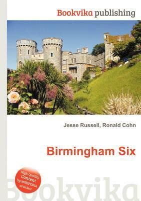 Birmingham Six by Jesse Russell, Ronald Cohn