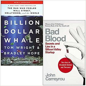 Billion Dollar Whale By Tom Wright, Bradley Hope & Bad Blood Secrets and Lies in a Silicon Valley Startup By John Carreyrou 2 Books Collection Set by Bradley Hope, John Carreyrou, Tom Wright