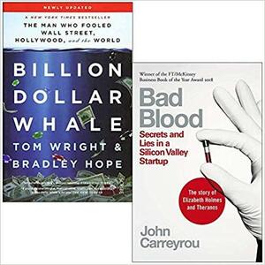 Billion Dollar Whale By Tom Wright, Bradley Hope & Bad Blood Secrets and Lies in a Silicon Valley Startup By John Carreyrou 2 Books Collection Set by John Carreyrou, Bradley Hope, Tom Wright