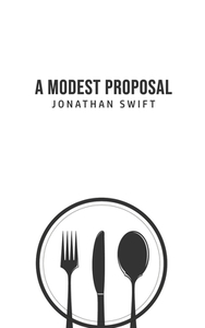 A Modest Proposal by Jonathan Swift