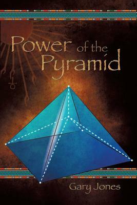 Power of the Pyramid by Gary Jones