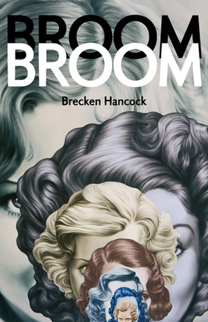 Broom Broom by Brecken Hancock