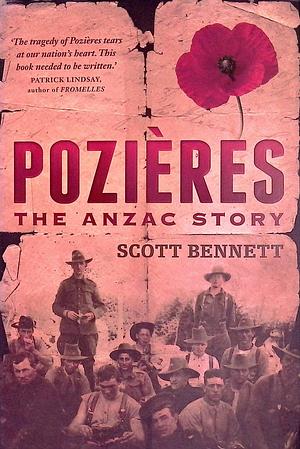 Pozières: The Anzac Story by Scott Bennett