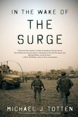 In the Wake of the Surge by Michael J. Totten