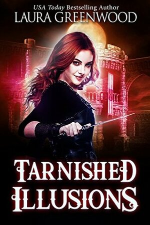 Tarnished Illusions by Laura Greenwood