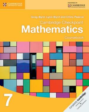 Cambridge Checkpoint Mathematics Coursebook 7 by Chris Pearce, Greg Byrd, Lynn Byrd