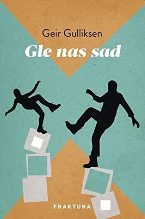 Gle nas sad by Geir Gulliksen