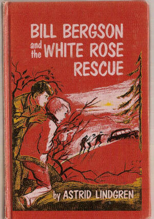 Bill Bergson and The White Rose Rescue by Astrid Lindgren