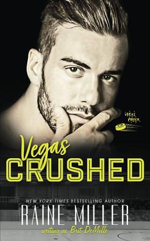 Crushed: A Hockey Love Story by Brit DeMille, Raine Miller