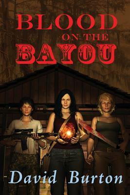 Blood on the Bayou by David Burton