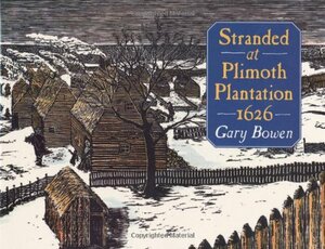 Stranded at Plimoth Plantation 1626 by Gary Bowen