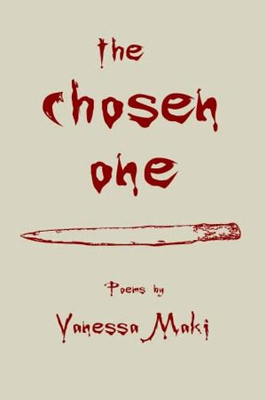 the chosen one by Vanessa Maki