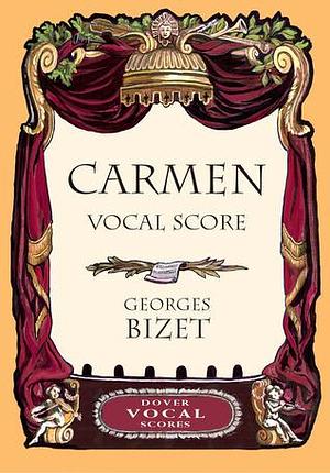 Carmen Vocal Score by Georges Bizet, Georges Bizet
