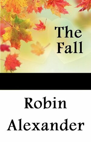 The Fall by Robin Alexander