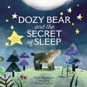 Dozy Bear and the Secret of Sleep by Katie Blackburn