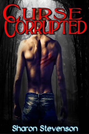 Curse Corrupted by Sharon Stevenson