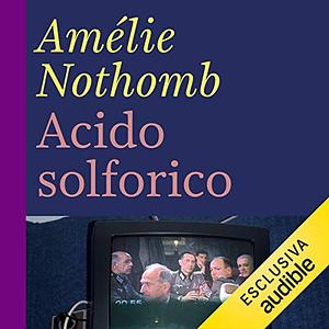 Acido solforico by Amélie Nothomb