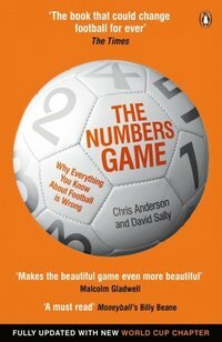 The Numbers Game: Why Everything You Know about Football Is Wrong by Chris Anderson