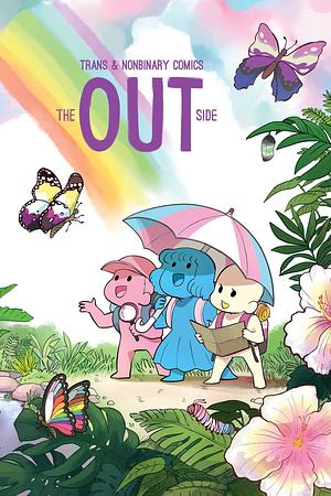 The Out Side: Trans & Nonbinary Comics by The Kao, Min Christensen, David Daneman