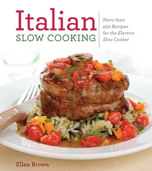 Italian Slow Cooking by Ellen Brown