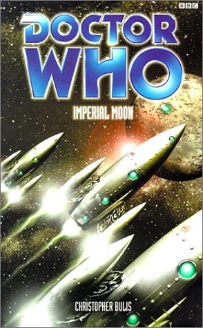 Doctor Who: Imperial Moon by Christopher Bulis