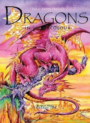 Dragons in Watercolour by Paul Bryn Davies