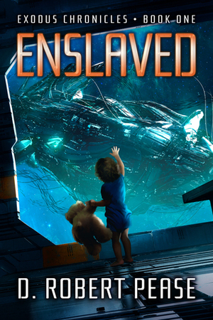 Enslaved (Exodus Chronicles, Book 1) by D. Robert Pease