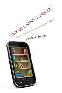 Serving Online Customers: Lessons for Libraries from the Business World by Donald A. Barclay