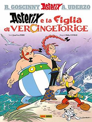 Asterix e la figlia di Vercingetorige by Jean-Yves Ferri